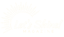 Lets Shine! Magazine